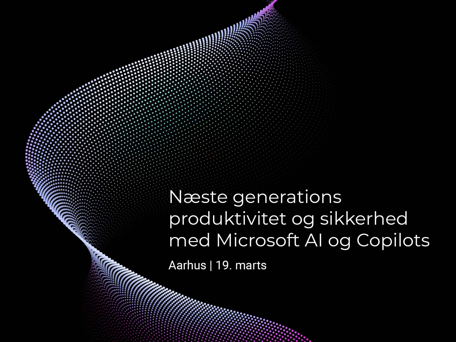 Aarhus: Næste generations produktivitet og sikkerhed med  Microsoft AI og Copilots