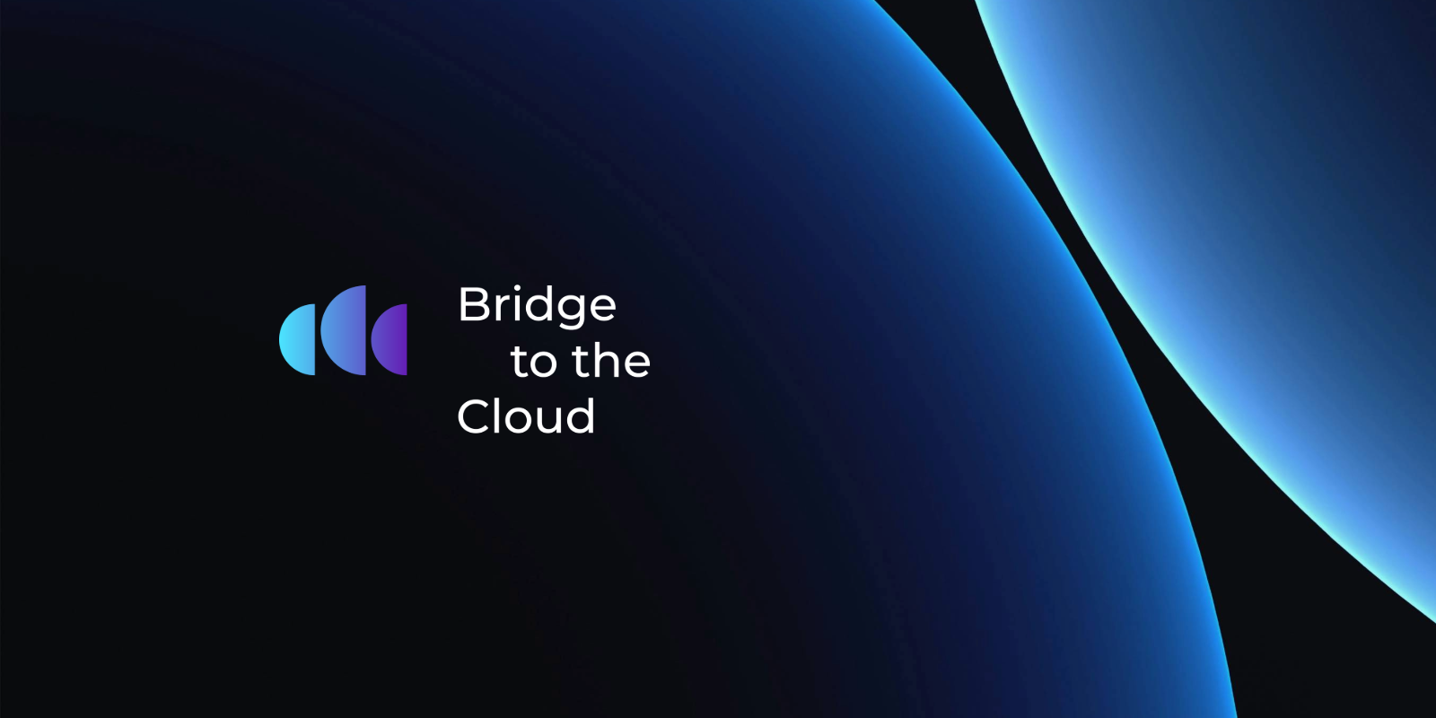 Bridge to the Cloud-1-bridge to the cloud - website hero (1).png Bridge to the Cloud-1-bridge to the cloud - website hero (1).png